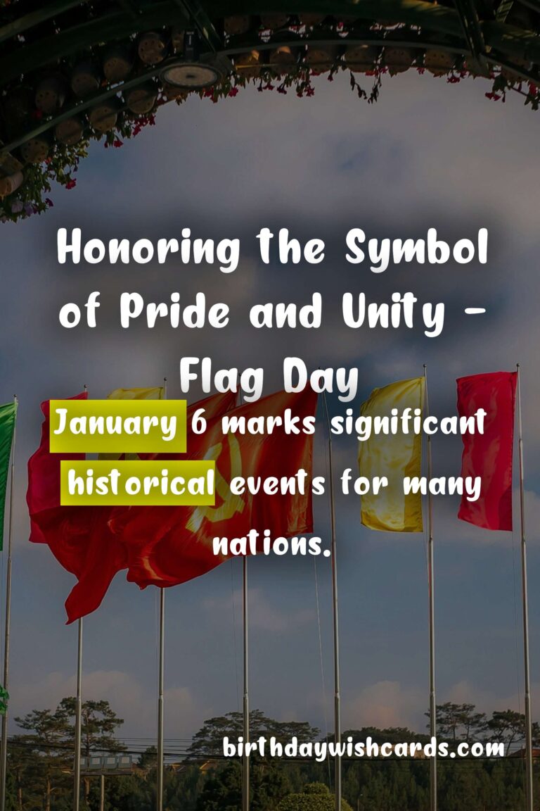 Flag Day – January 6: Celebrating the Symbol of Unity and Pride
