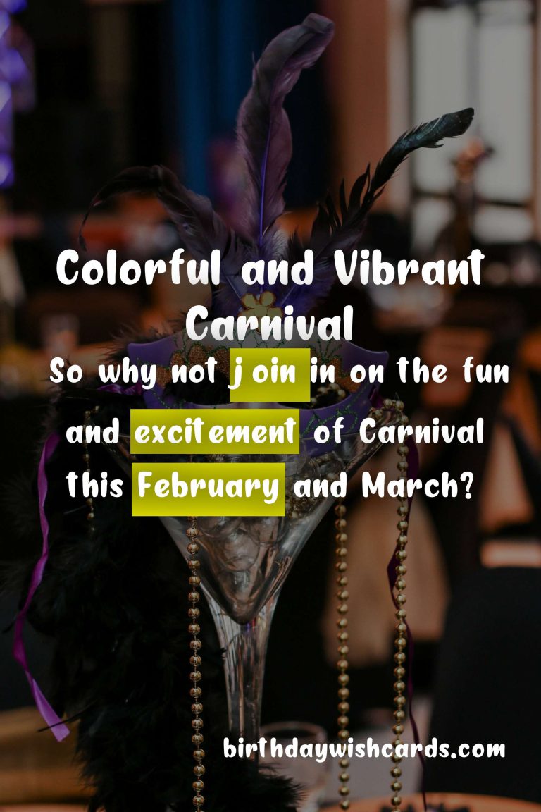 Celebrate the Colorful and Vibrant Carnival in February and March