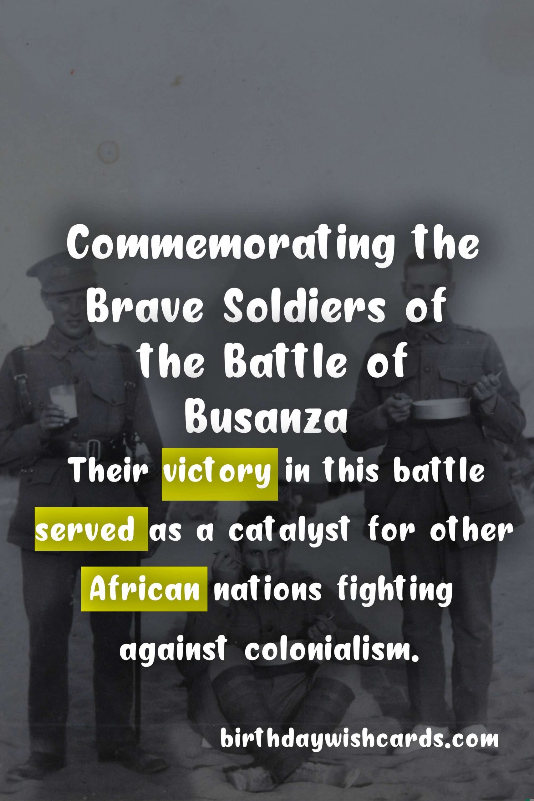 Birthday Wish Cards | Commemorating the Battle of Busanza: Remembering the Brave Soldiers Who Fought for Freedom