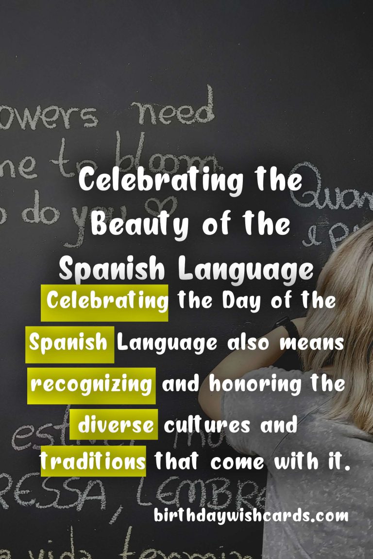 July 12 – Day of the Spanish Language: Celebrating the Rich Culture and History of the Spanish Language