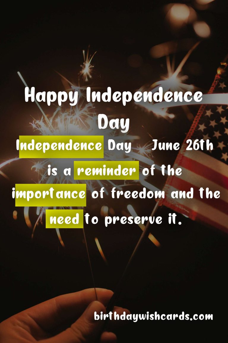 Celebrate Independence Day – June 26th