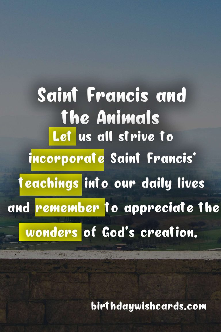 Celebrating Saint Francis of Assisi Day: A Guide to Understanding and Honoring the Patron Saint of Animals