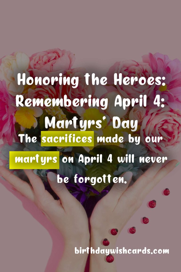 Honoring the Heroes: Remembering April 4: Martyrs’ Day