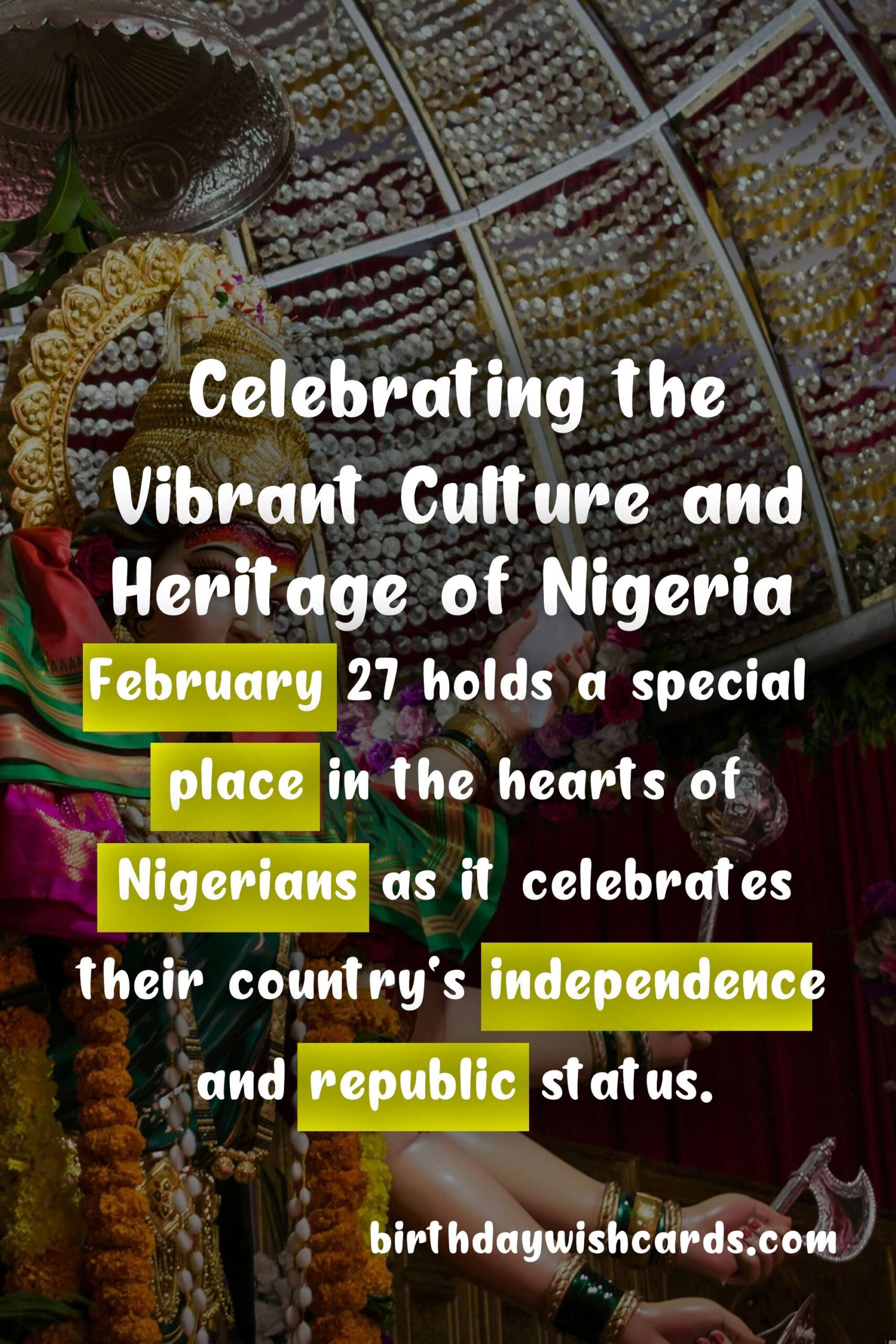 Birthday Wish Cards | Celebrate Nigeria Day on February 27: A Day to Honor Nigerian Culture and Heritage
