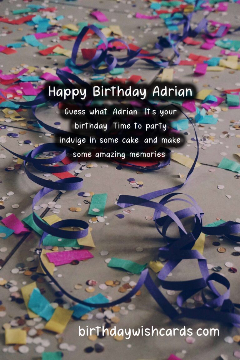 Birthday Wishes for Adrian: Thoughtful Messages and Great Images