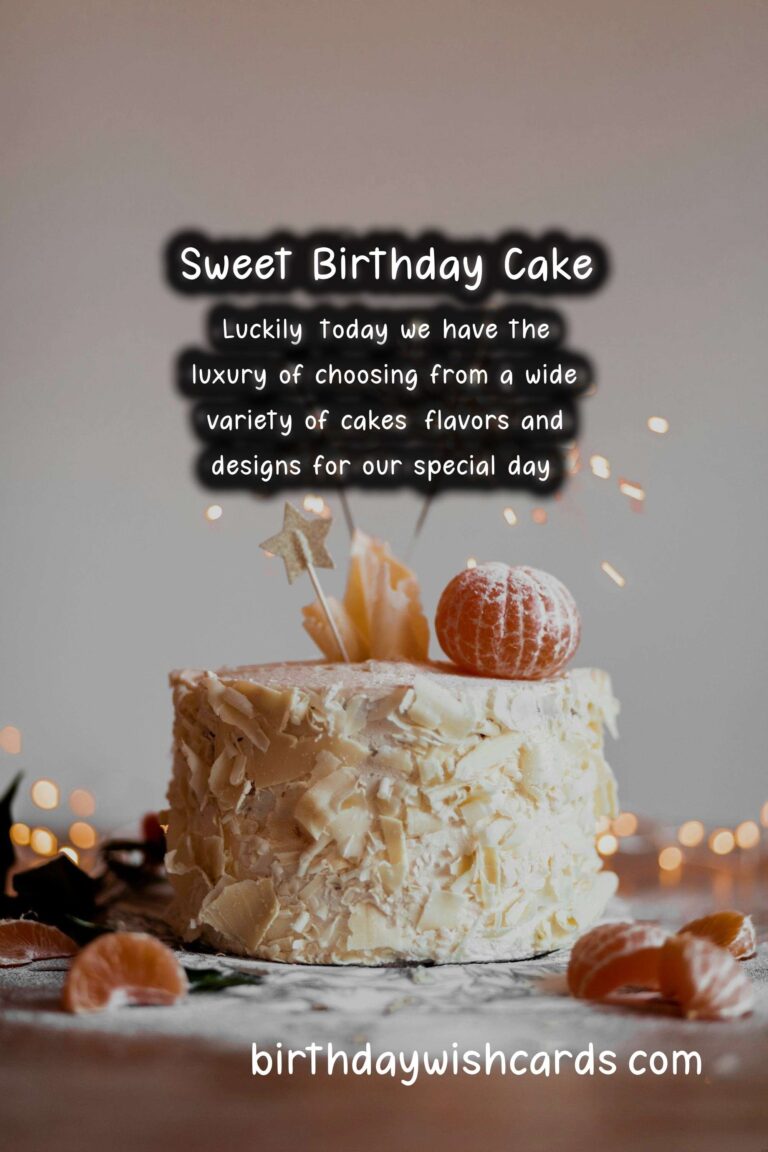 Birthday Wishes with Cake: Sweet Celebrations and Delicious Delights