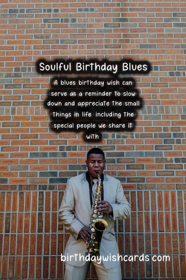 Blues Birthday Wishes: Feeling the Soulful Rhythms and Emotions