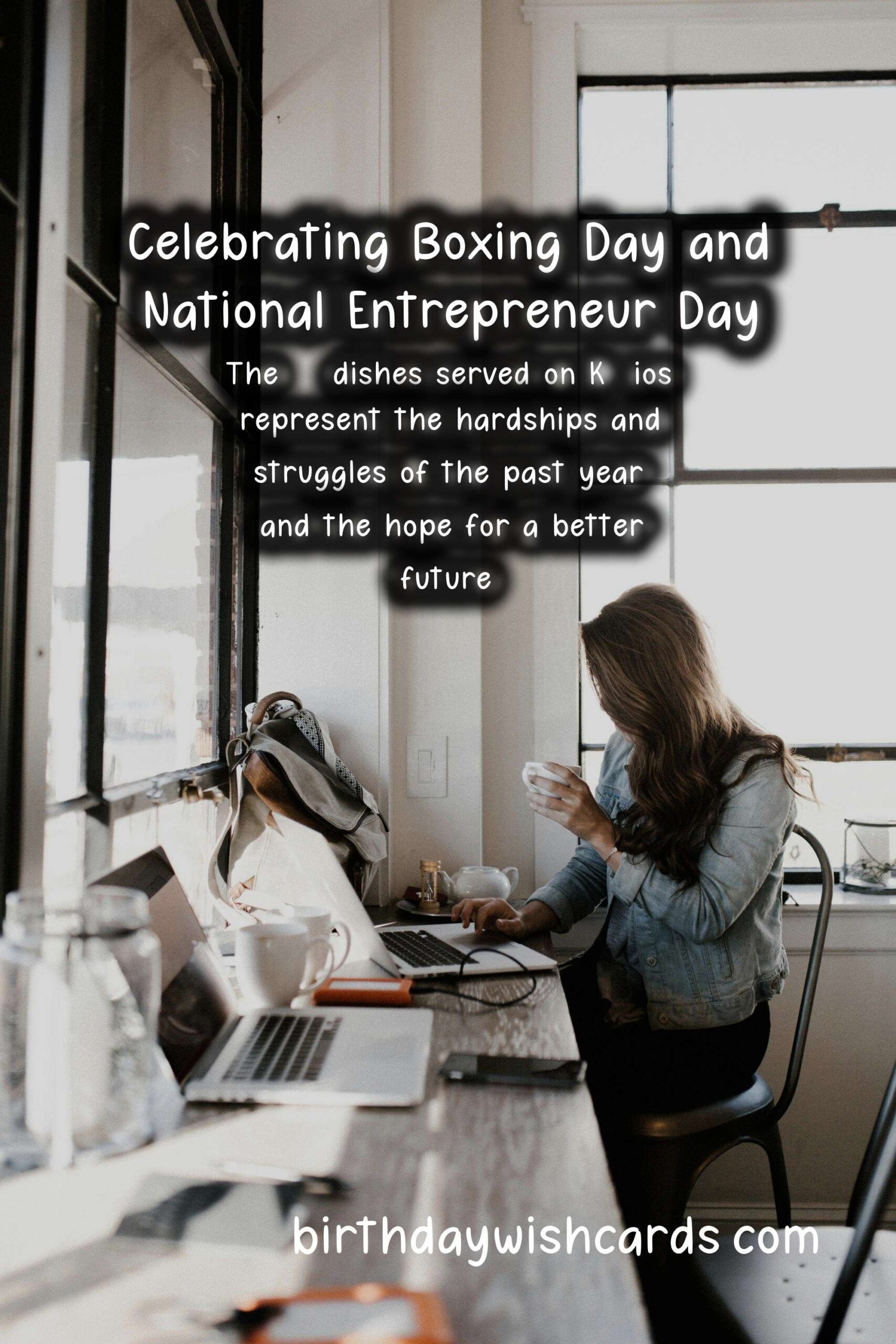 Boxing Day (Kūčios) - December 26National Entrepreneur Day - January 8