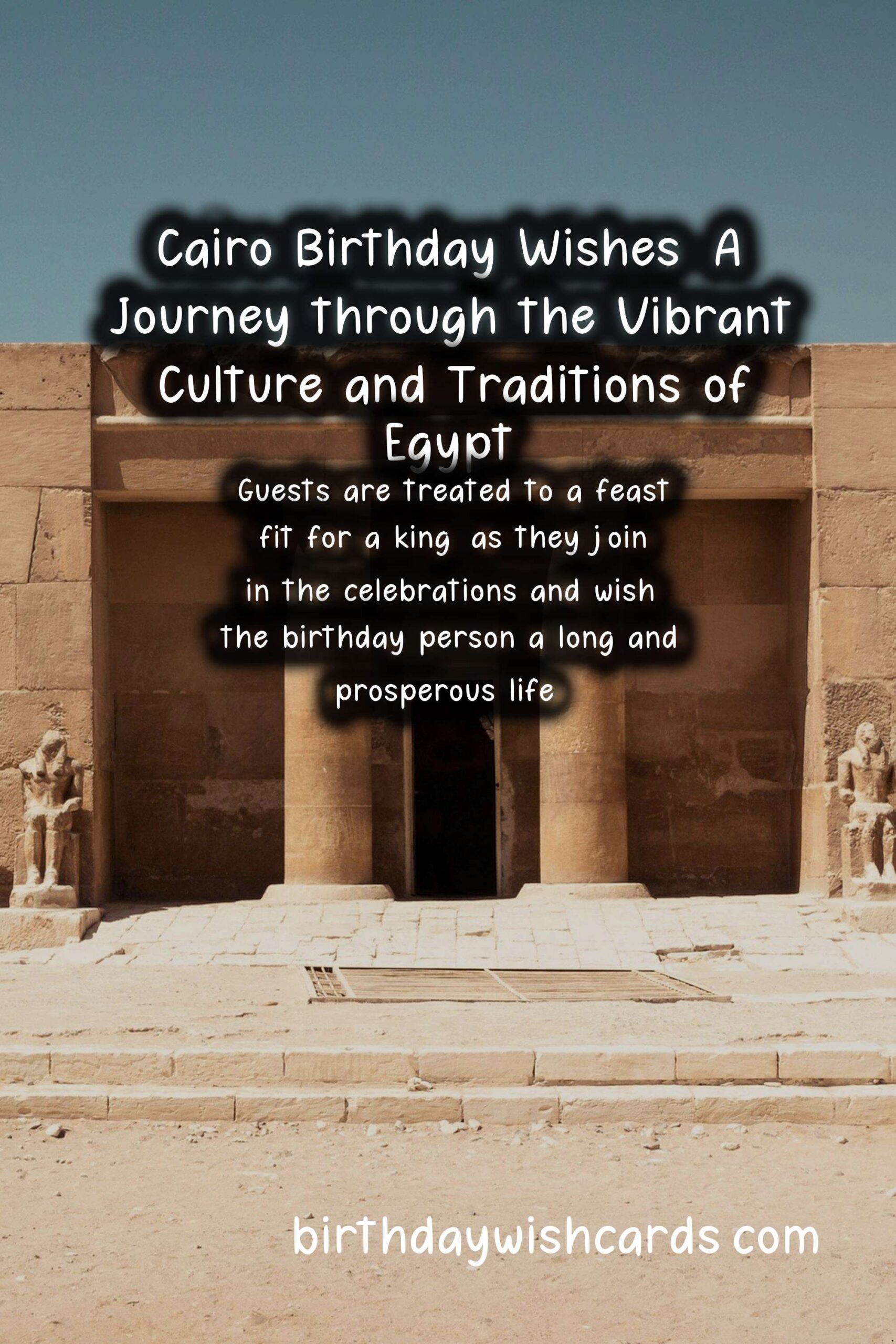 Cairo Birthday Wishes: History from the Land of the Pharaohs