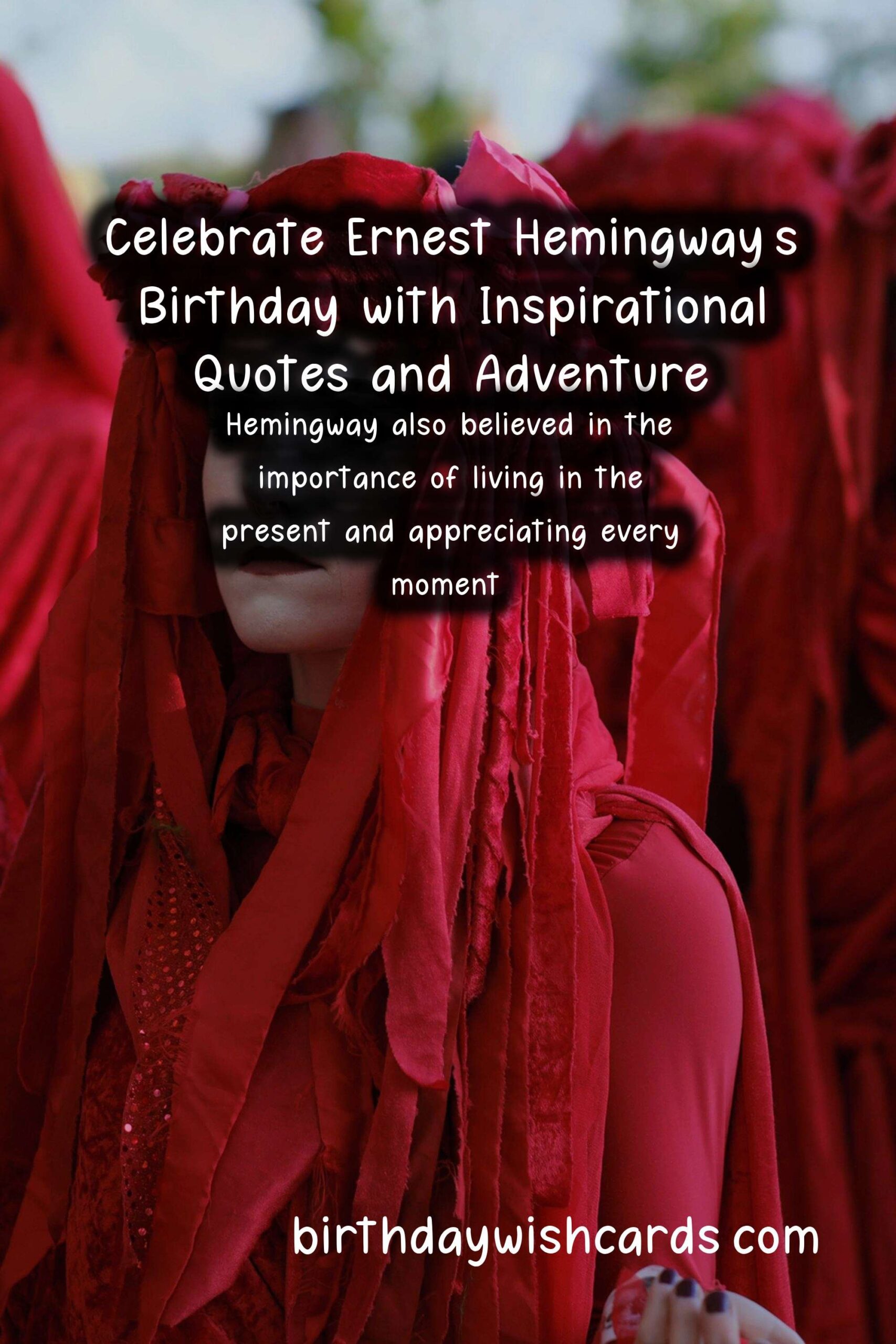 Celebrate Ernest Hemingway's Birthday with Inspirational Quotes and Adventure