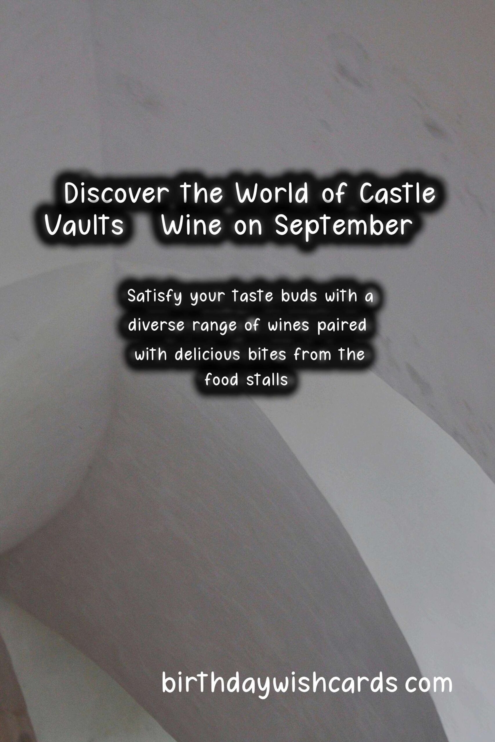 Discover the World of Castle Vaults & Wine on September 20 – 21