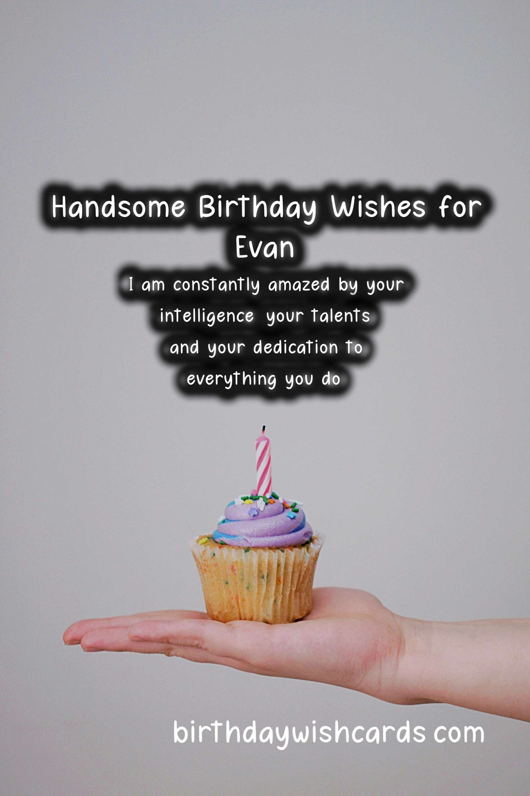 Birthday Wish Cards | Happy Birthday, Evan! Heartwarming Wishes and Handsome Images