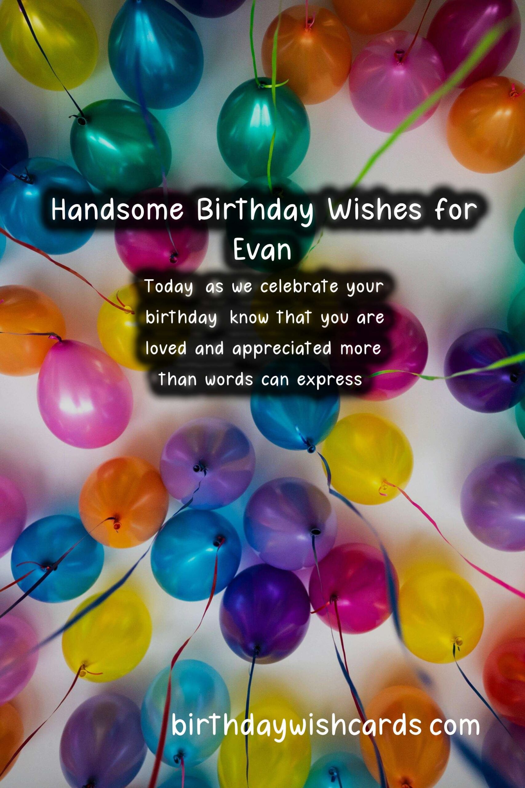 Happy Birthday, Evan! Heartwarming Wishes and Handsome Images