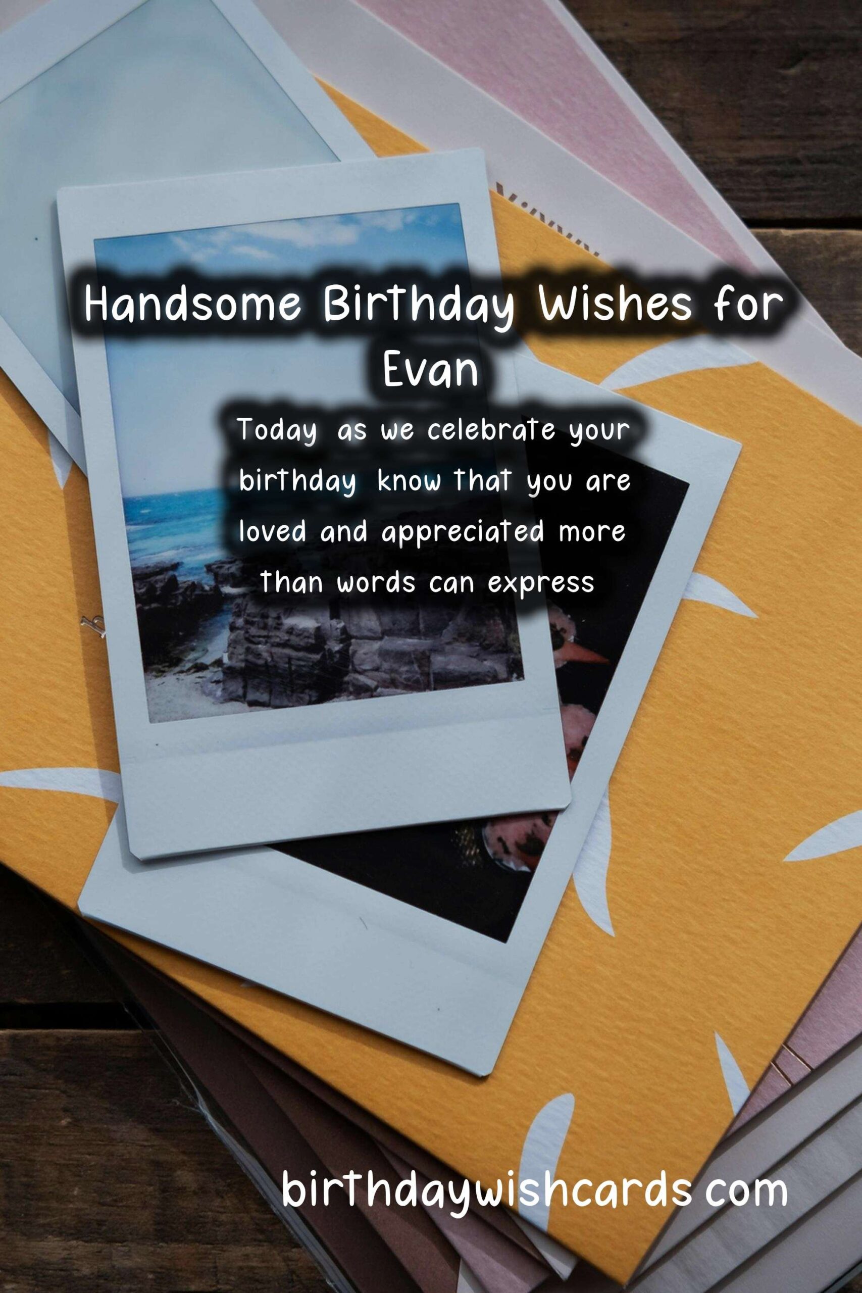 Happy Birthday, Evan! Heartwarming Wishes and Handsome Images