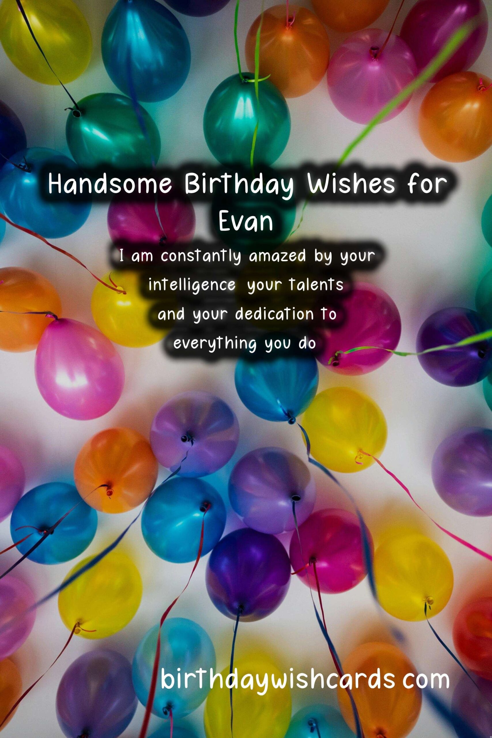 Happy Birthday, Evan! Heartwarming Wishes and Handsome Images