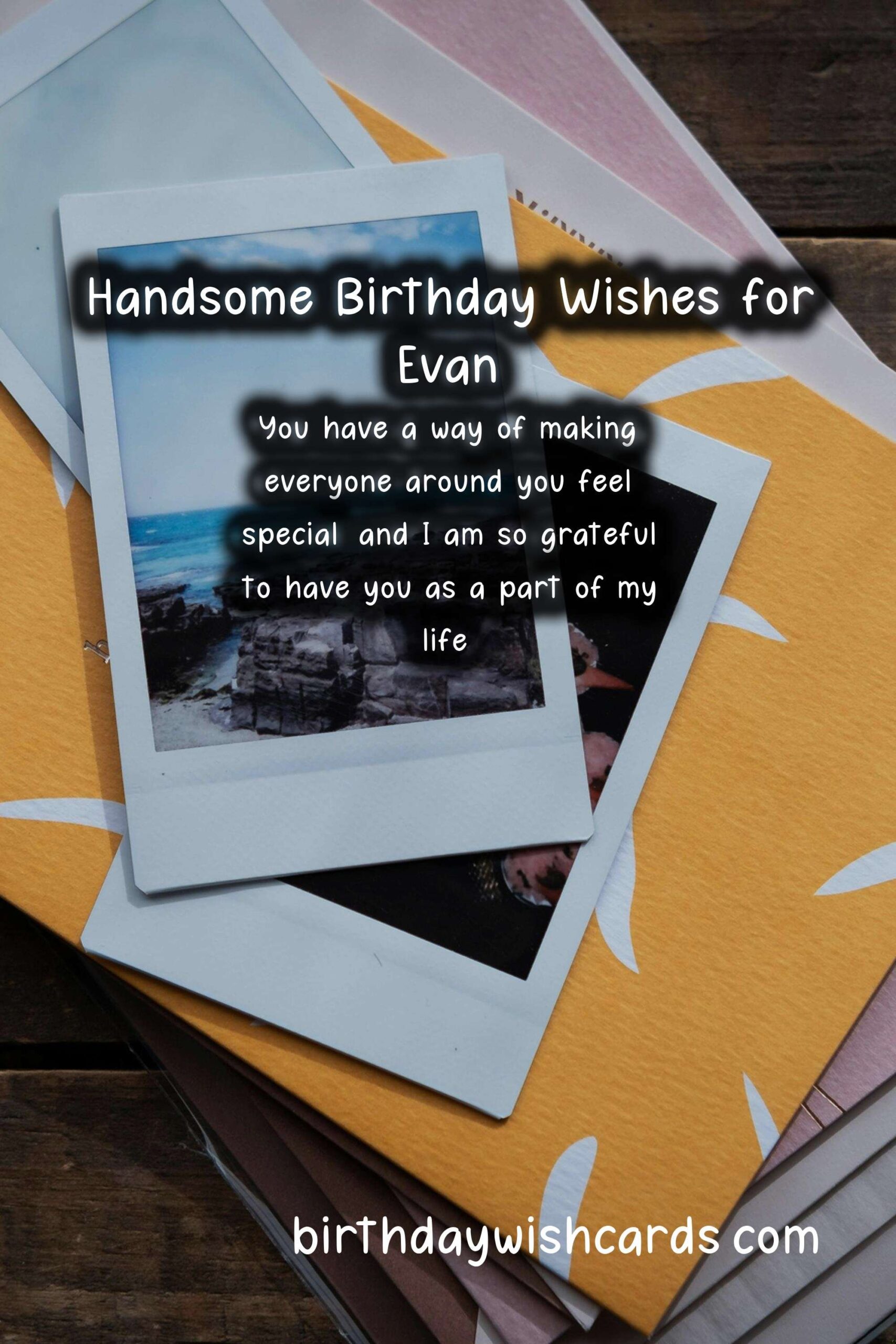 Happy Birthday, Evan! Heartwarming Wishes and Handsome Images