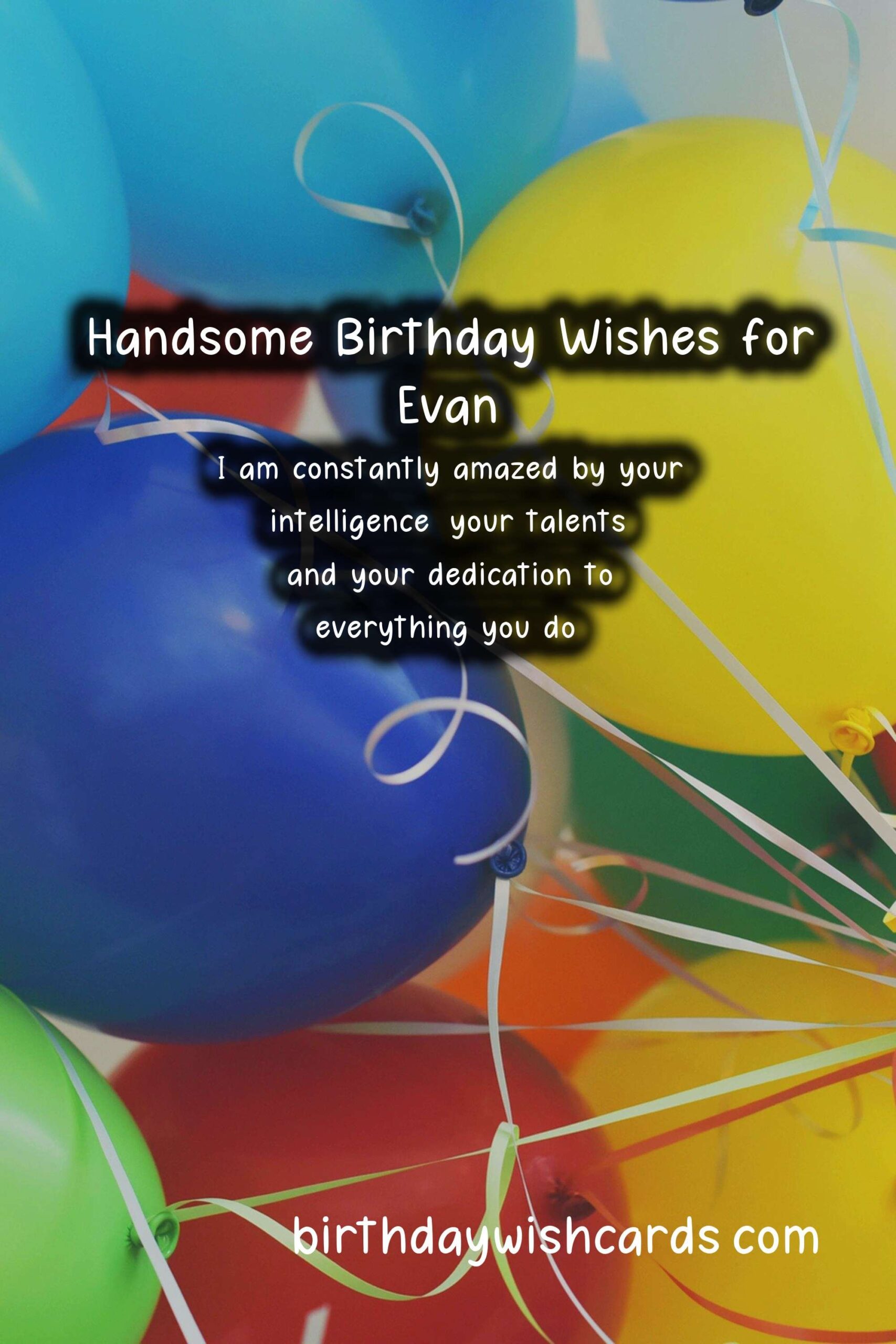 Happy Birthday, Evan! Heartwarming Wishes and Handsome Images