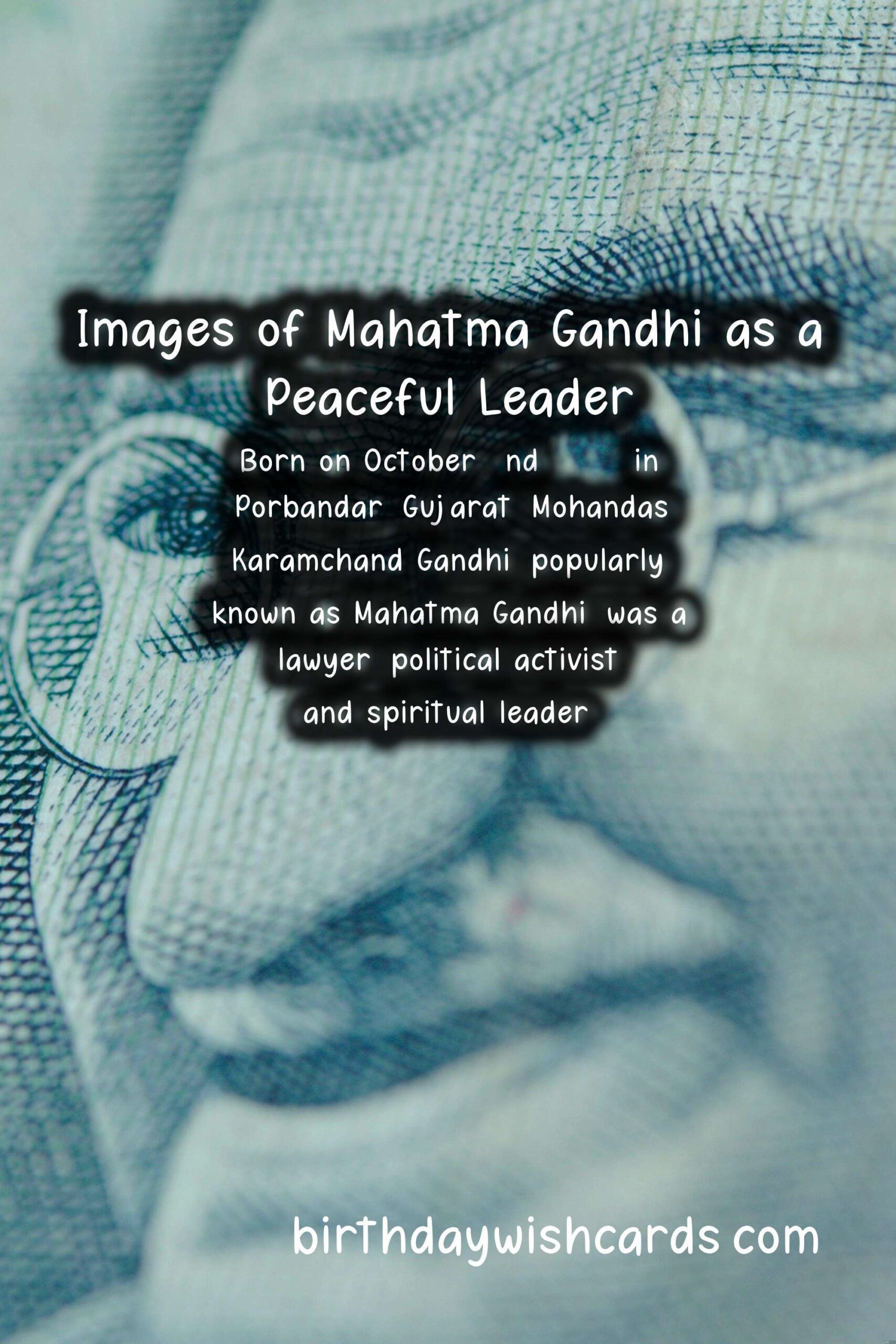 Honoring Mahatma Gandhi: Peaceful Leader Facts and Historic Images