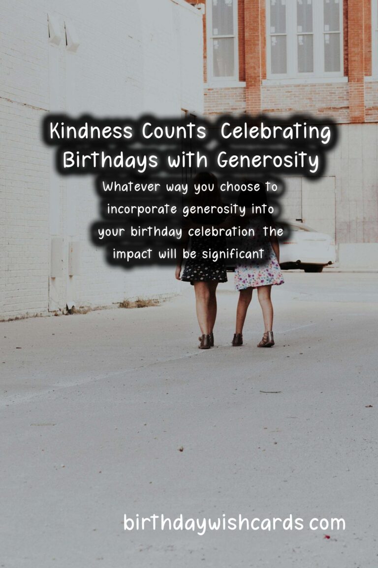 Kindness Counts: Celebrating Birthdays with Generosity