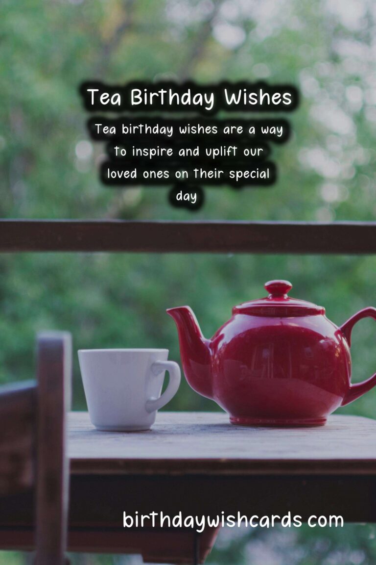 Tea Birthday Wishes: Soothing Celebrations and Relaxing Rituals