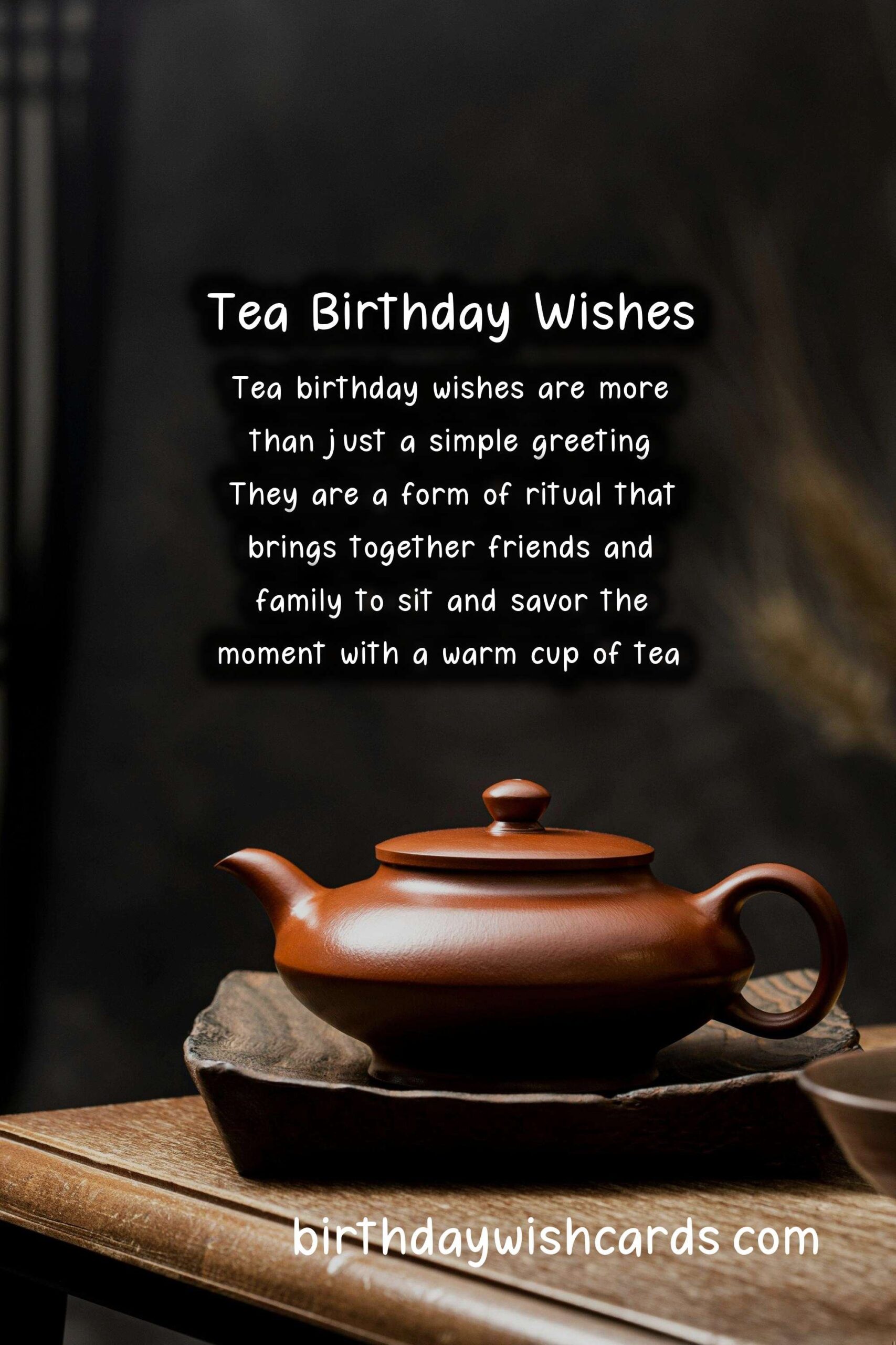 Tea Birthday Wishes: Soothing Celebrations and Relaxing Rituals