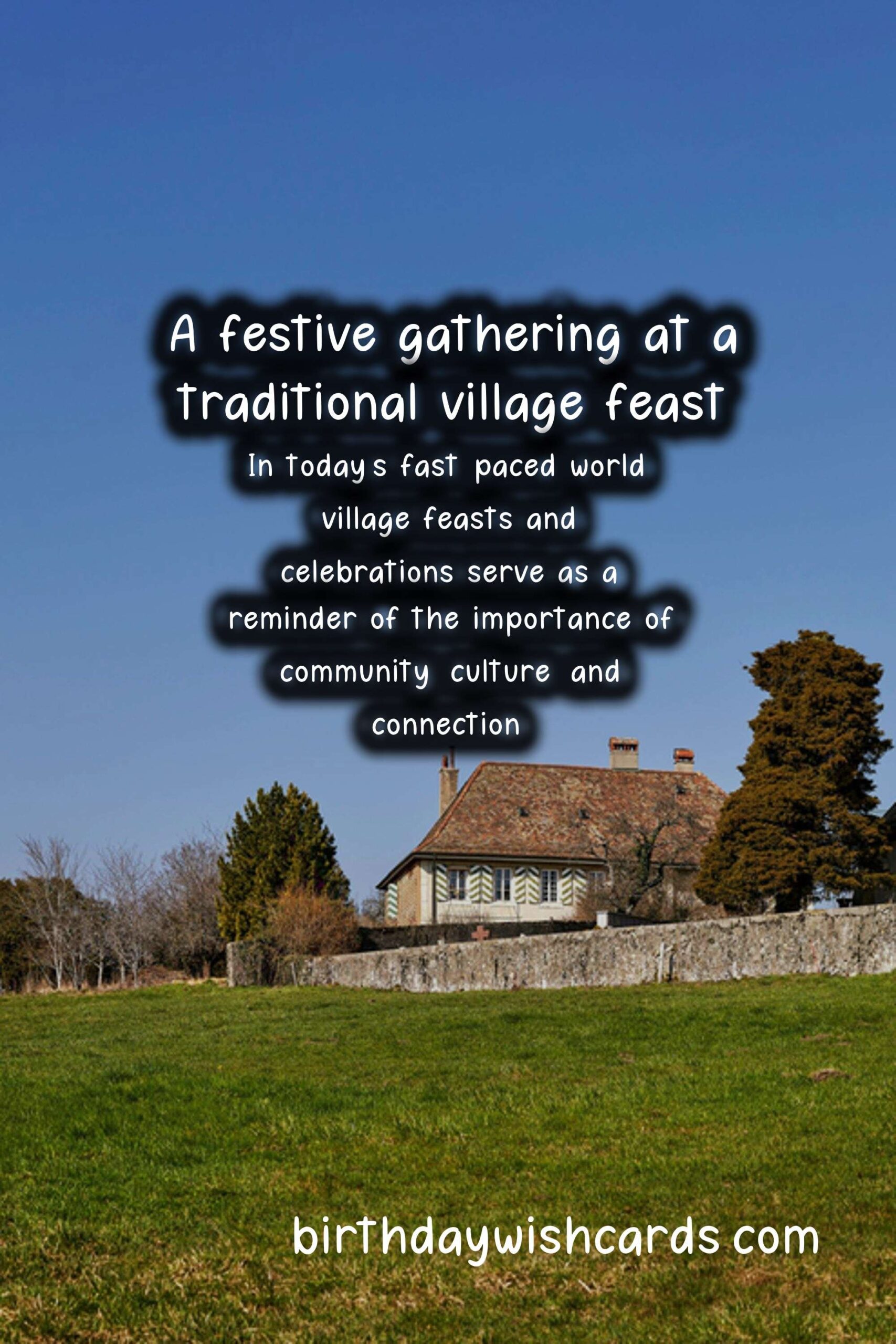 Village Feasts and Celebrations: A Time for Community, Culture, and Connection