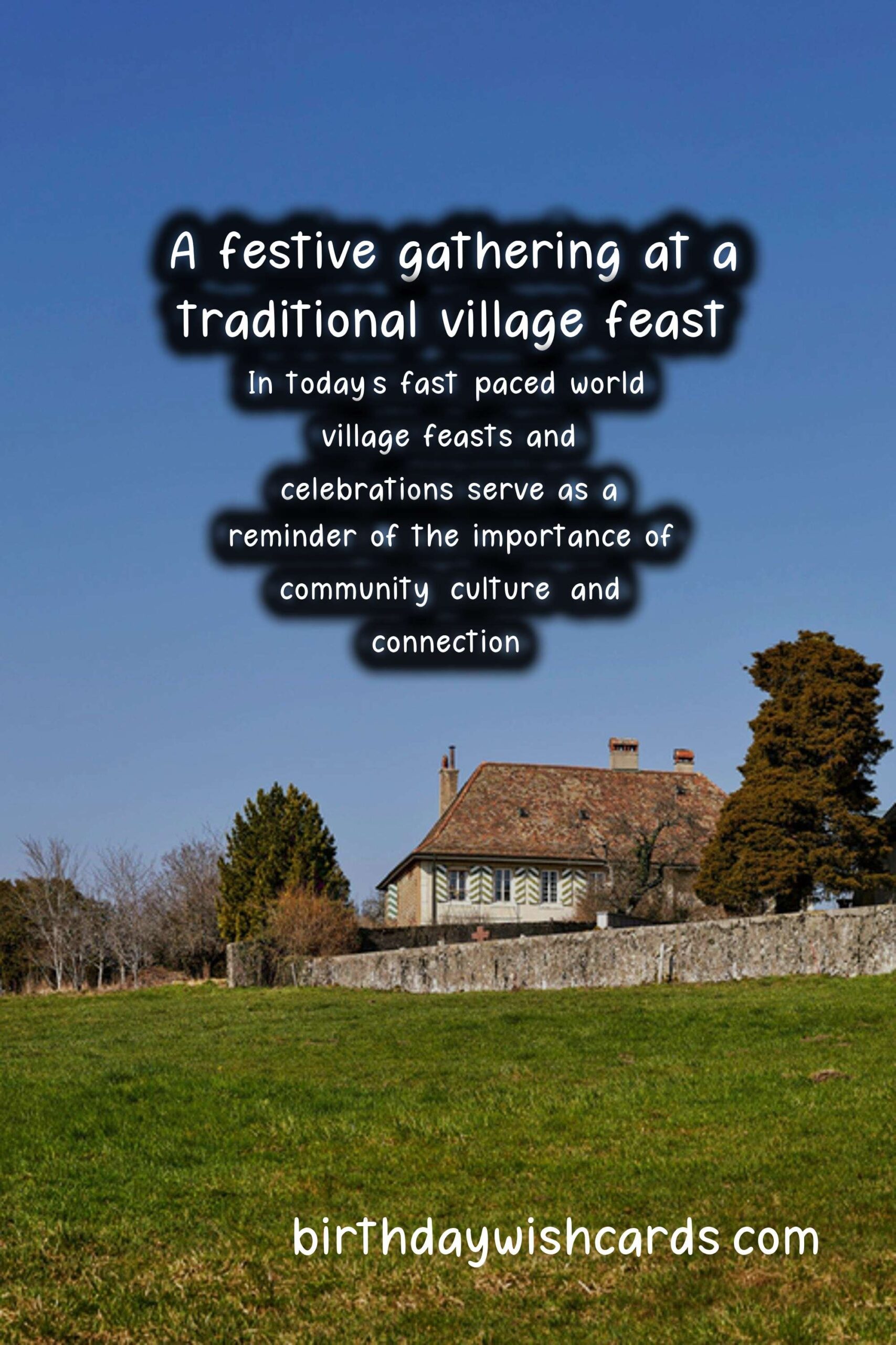 Village Feasts and Celebrations: A Time for Community, Culture, and Connection
