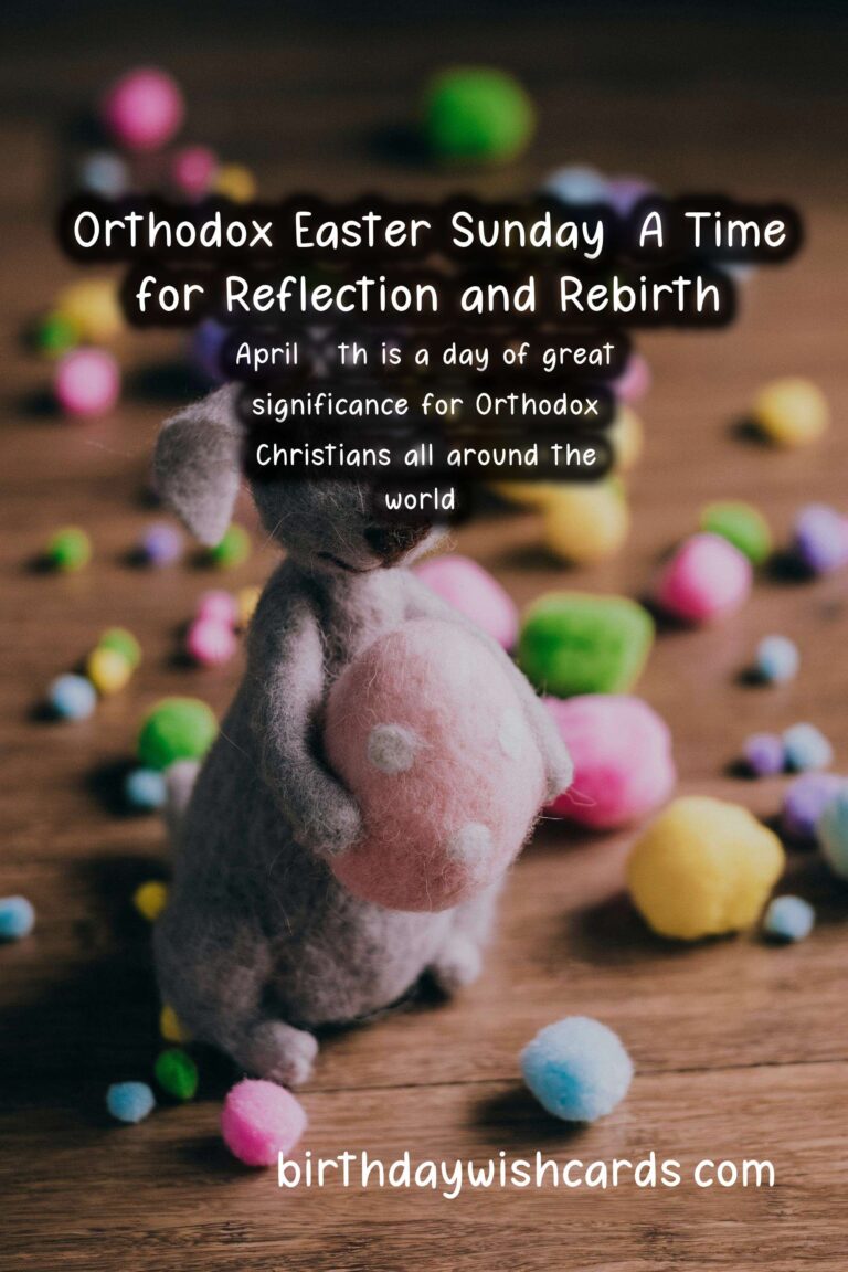 April 16 – Orthodox Easter Sunday: A Celebration of Faith and Tradition