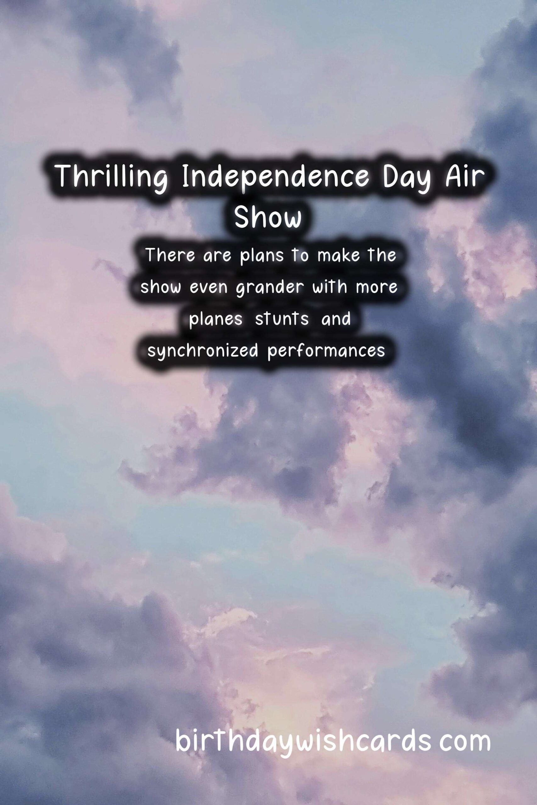 Birthday Wish Cards | Celebrate Independence Day With an Exciting Air Show