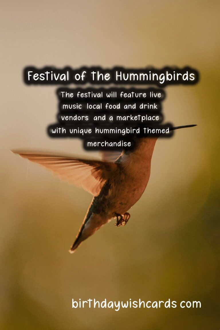 Celebrate the Beauty of Nature with the Festival of the Hummingbirds