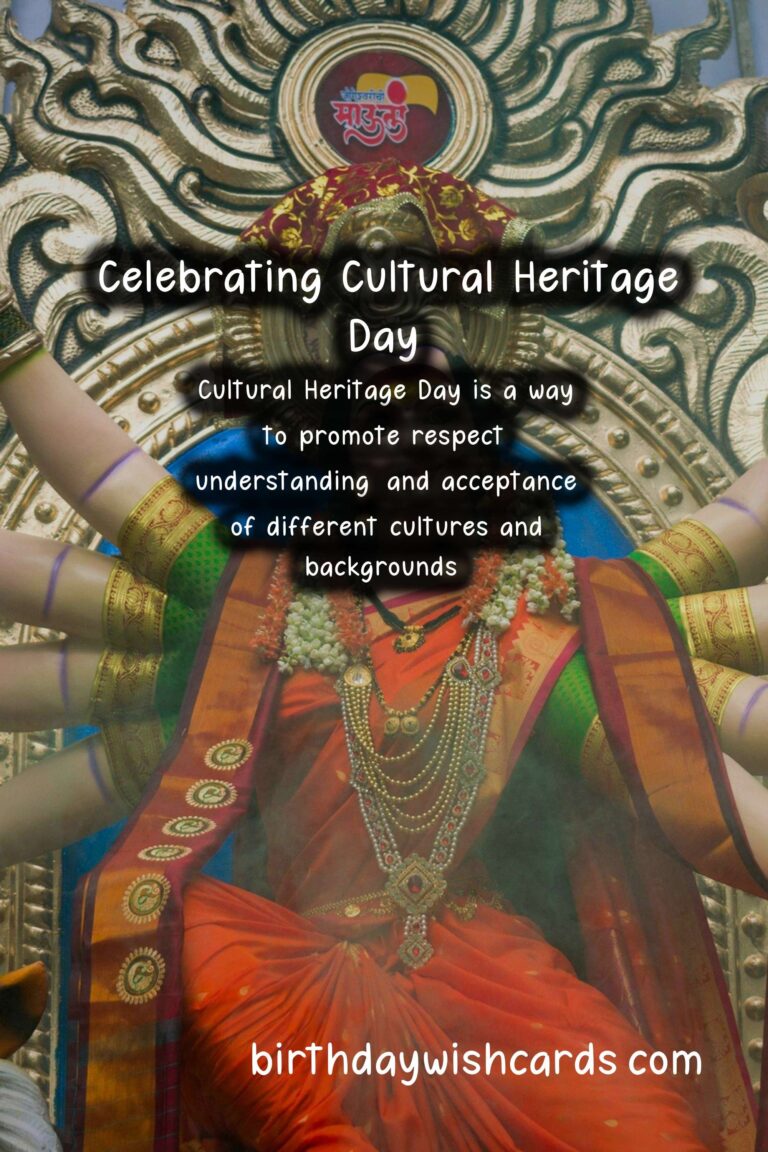 Celebrating Cultural Heritage Day – A Time to Honor Our Rich History and Traditions