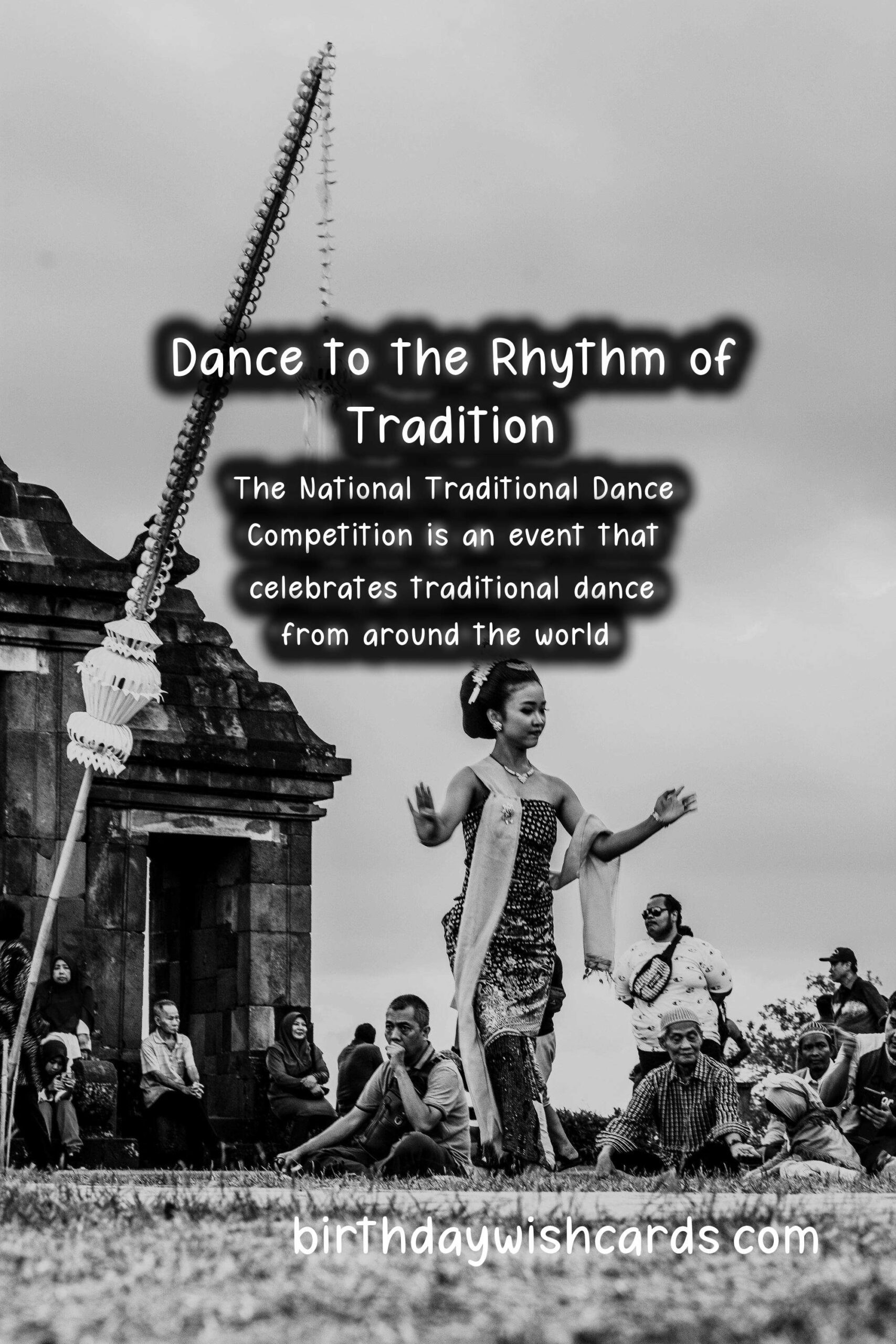 Celebrating Culture Through Dance: National Traditional Dance Competition (December 30)