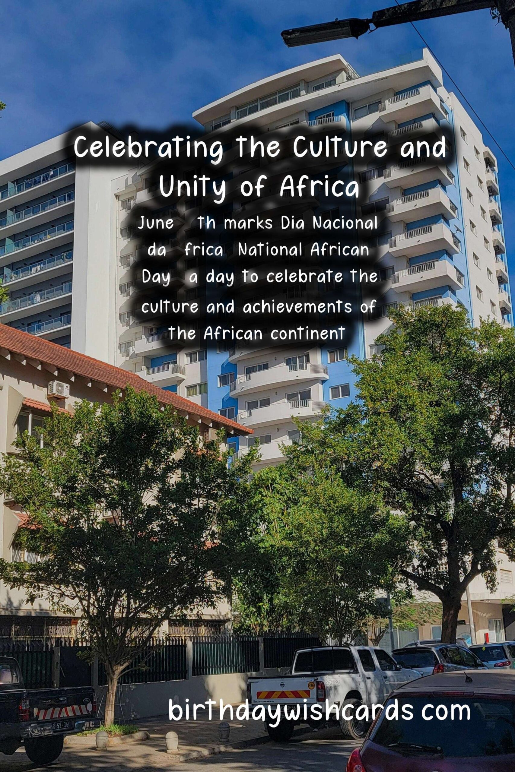 Celebrating Dia Nacional da África (National African Day) – June 18th: Promoting African Unity and Pride