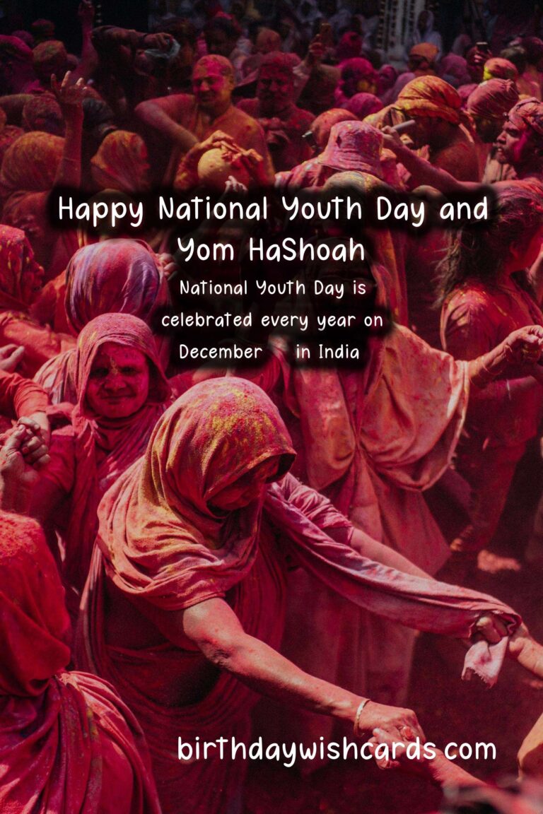 Commemorating the Youth and the Holocaust Victims: December 31 – National Youth Day and Yom HaShoah (Holocaust Memorial Day) – April 8