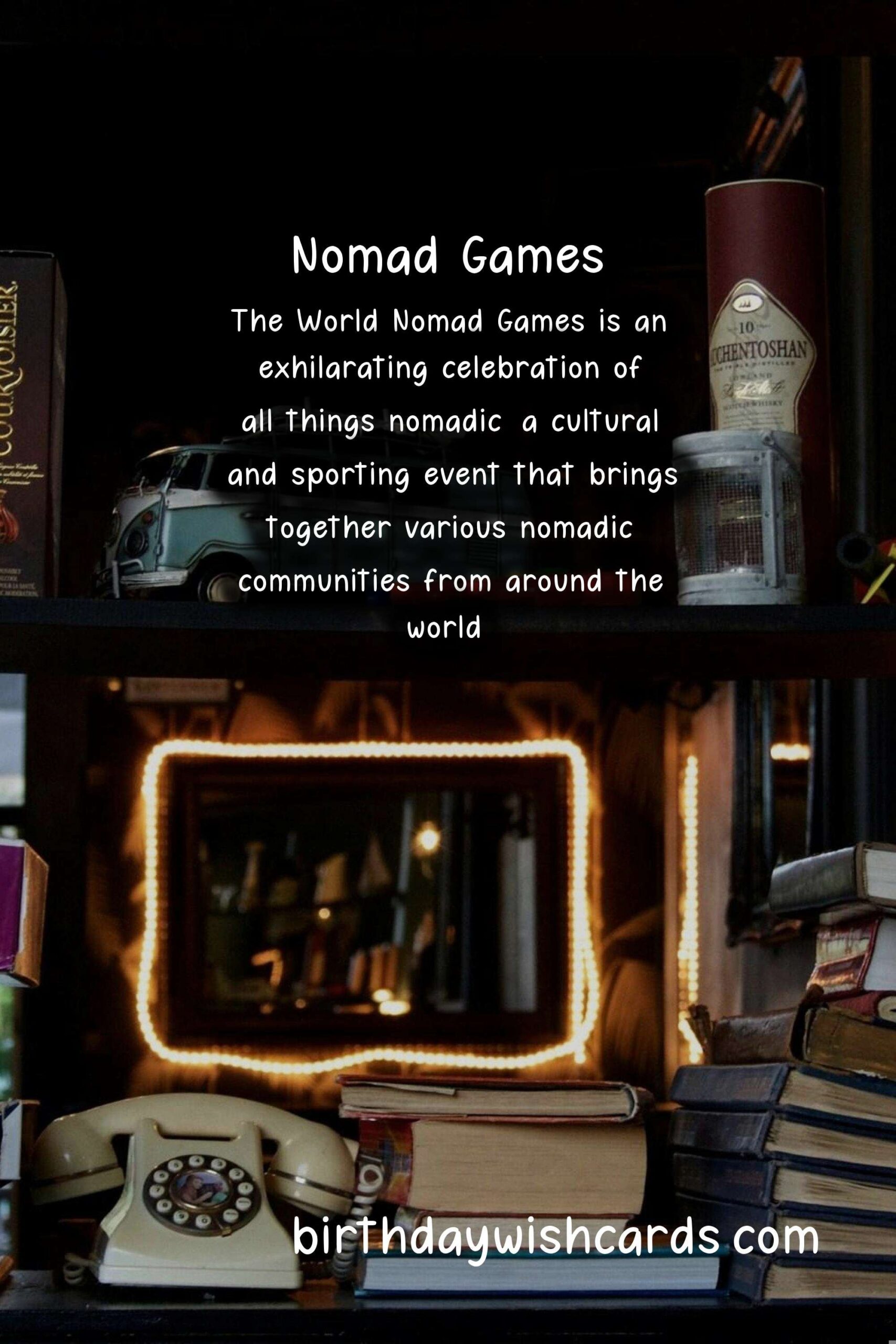 Birthday Wish Cards | Discover the Thrilling World of the Nomad Games in September