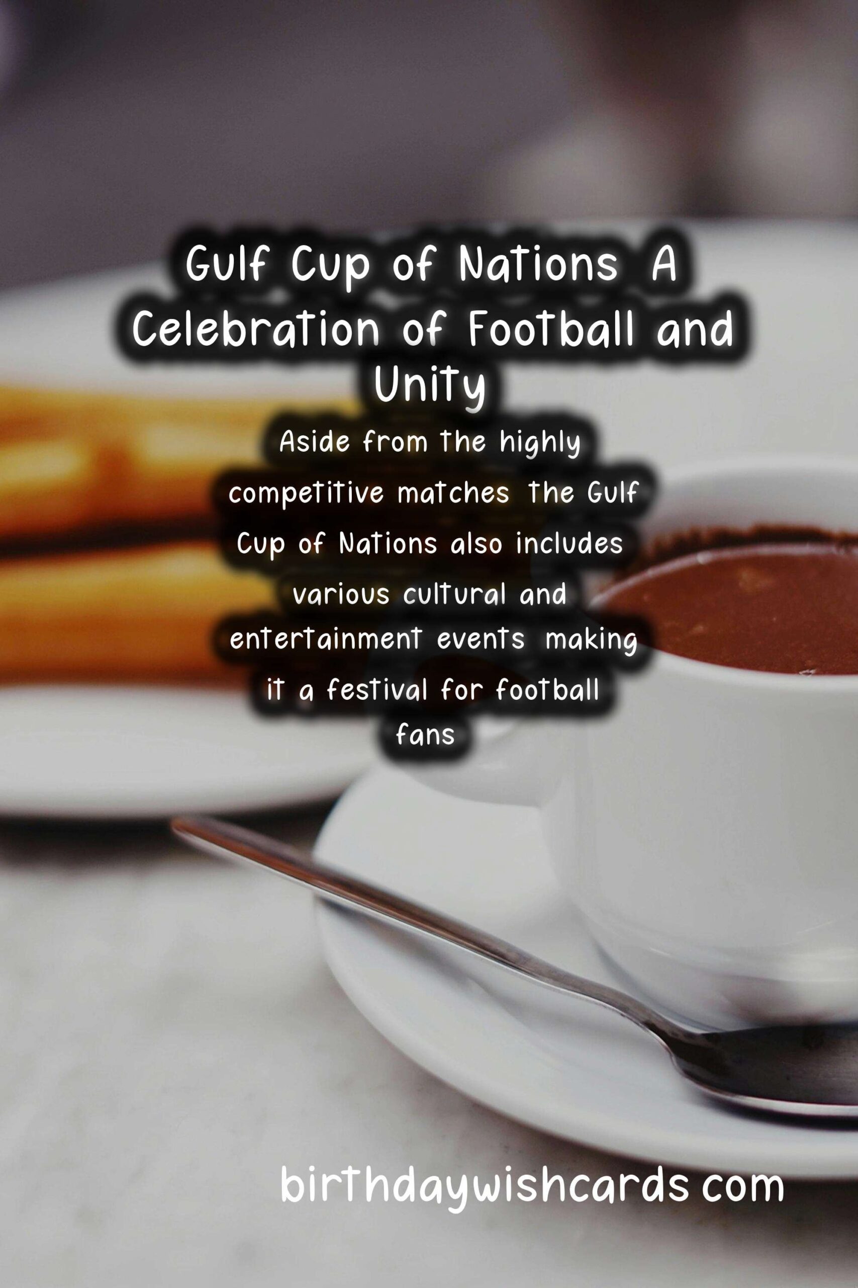 Birthday Wish Cards | Gulf Cup of Nations: A Football Tournament Among Gulf Countries