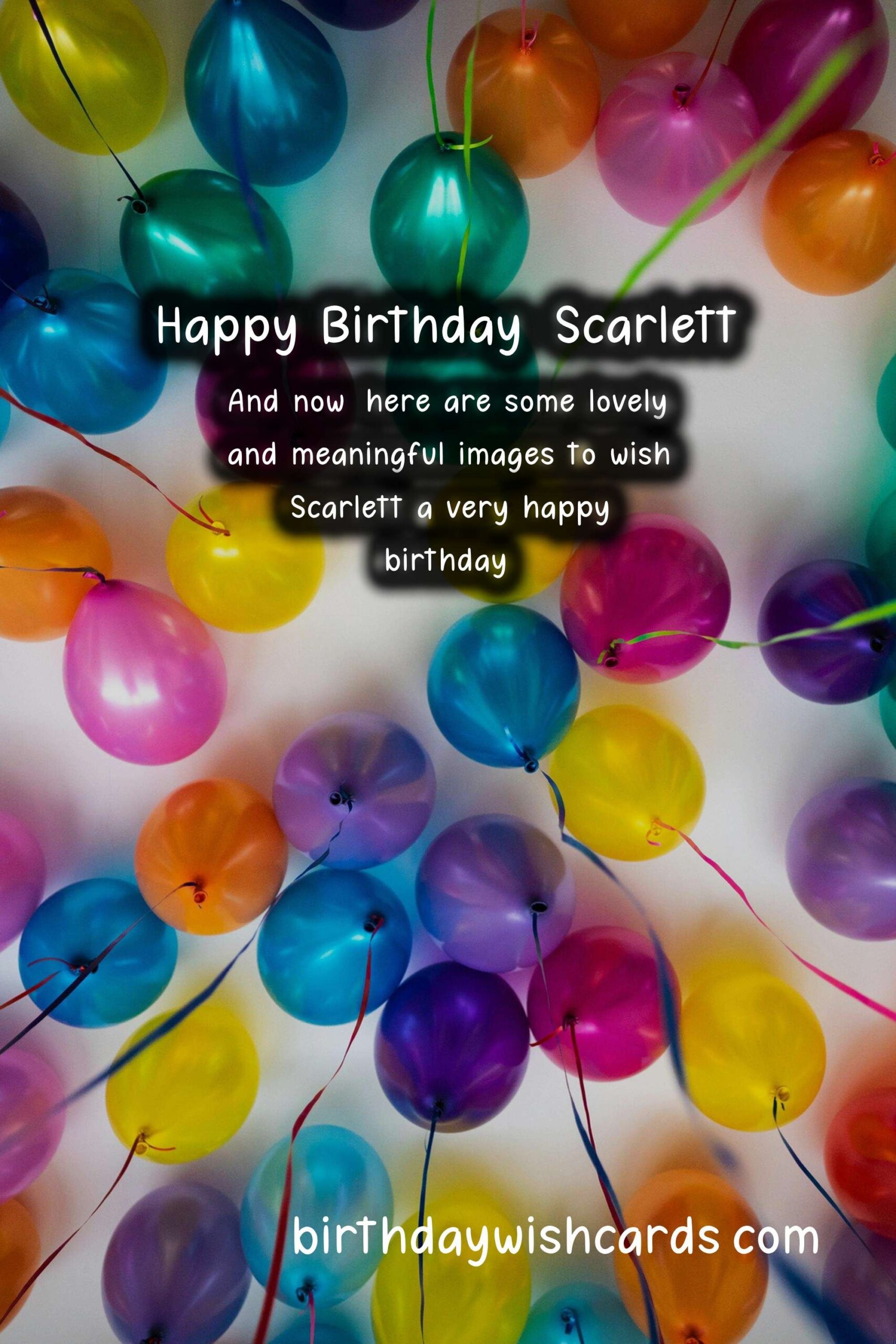 Happy Birthday, Scarlett! Wonderful Wishes and Lovely Images