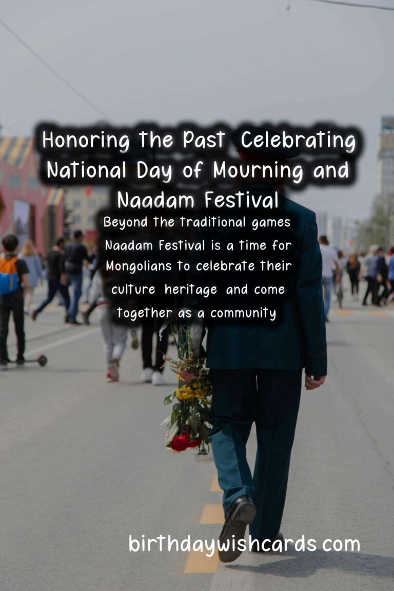 Honoring the Past: Celebrating National Day of Mourning and Naadam Festival