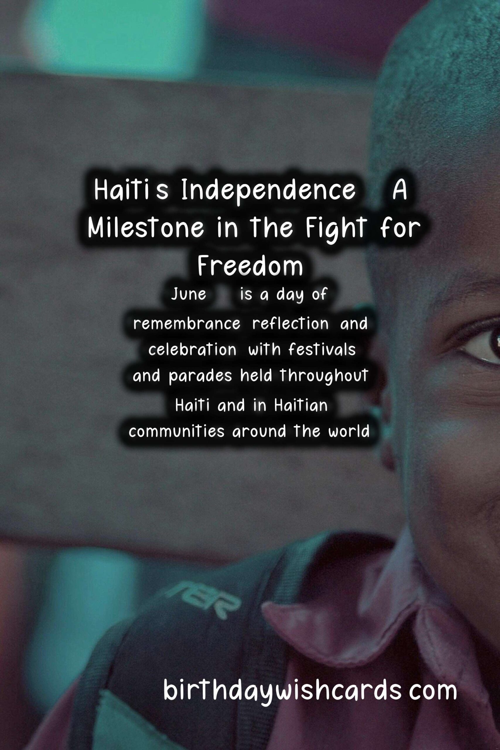 Birthday Wish Cards | June 24: Jean-Jacques Dessalines Day - Celebrating the Haitian Revolutionary