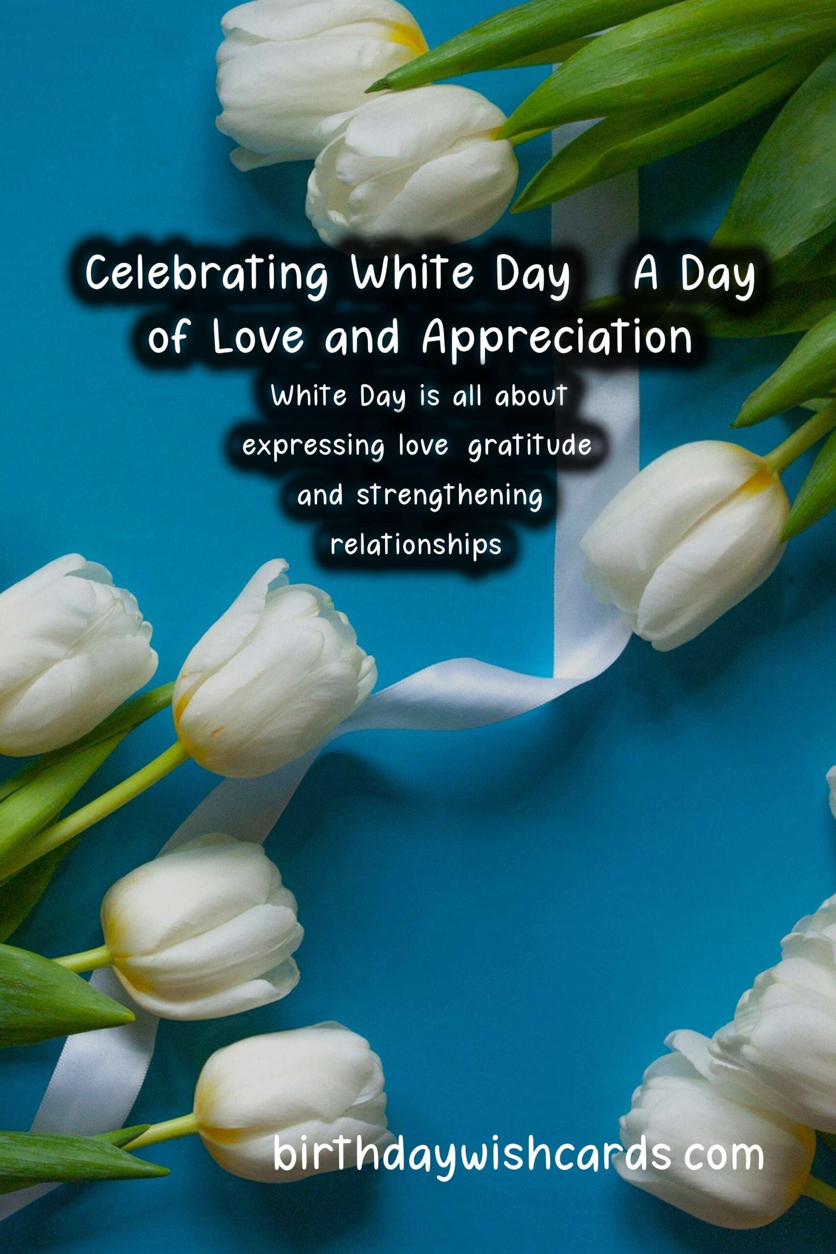 March 14 (2021): White Day - Celebrating Love, Friendship, and Gratitude