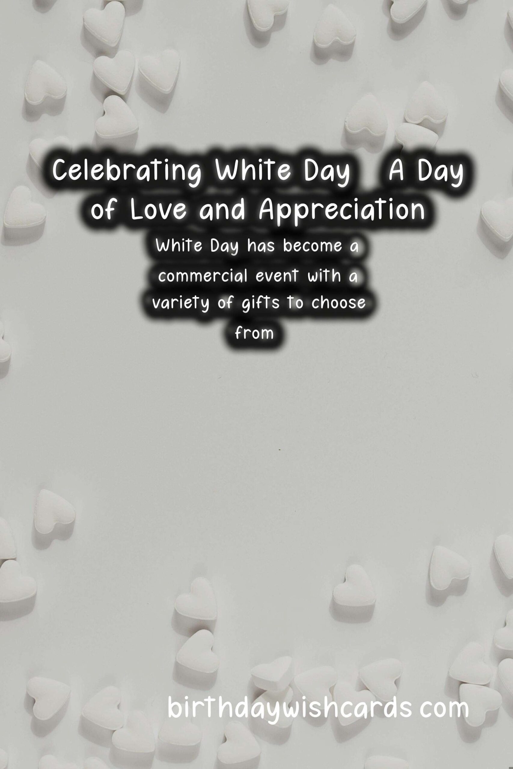 March 14 (2021): White Day - Celebrating Love, Friendship, and Gratitude