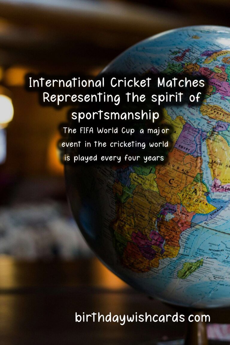 The Excitement of International Cricket Matches – Various dates throughout the year