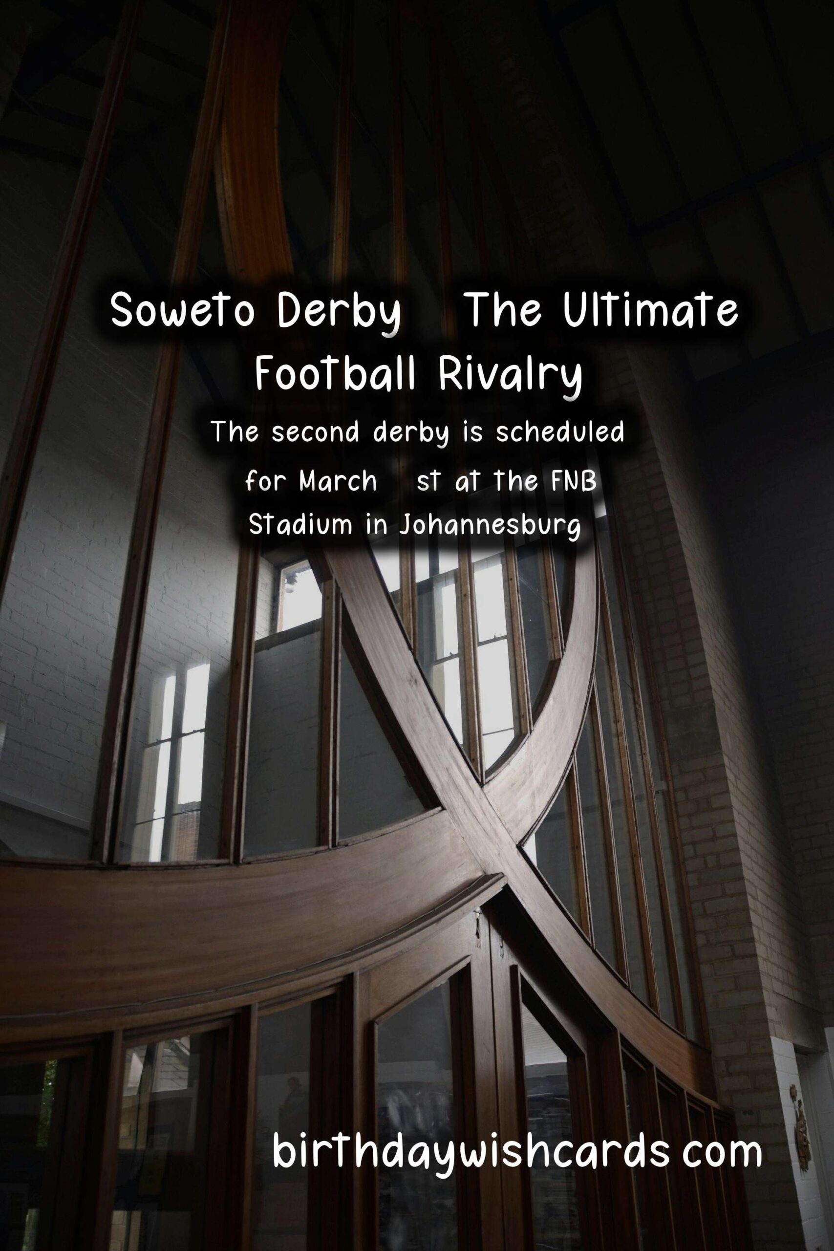The Ultimate Guide to the Soweto Derby in February/March