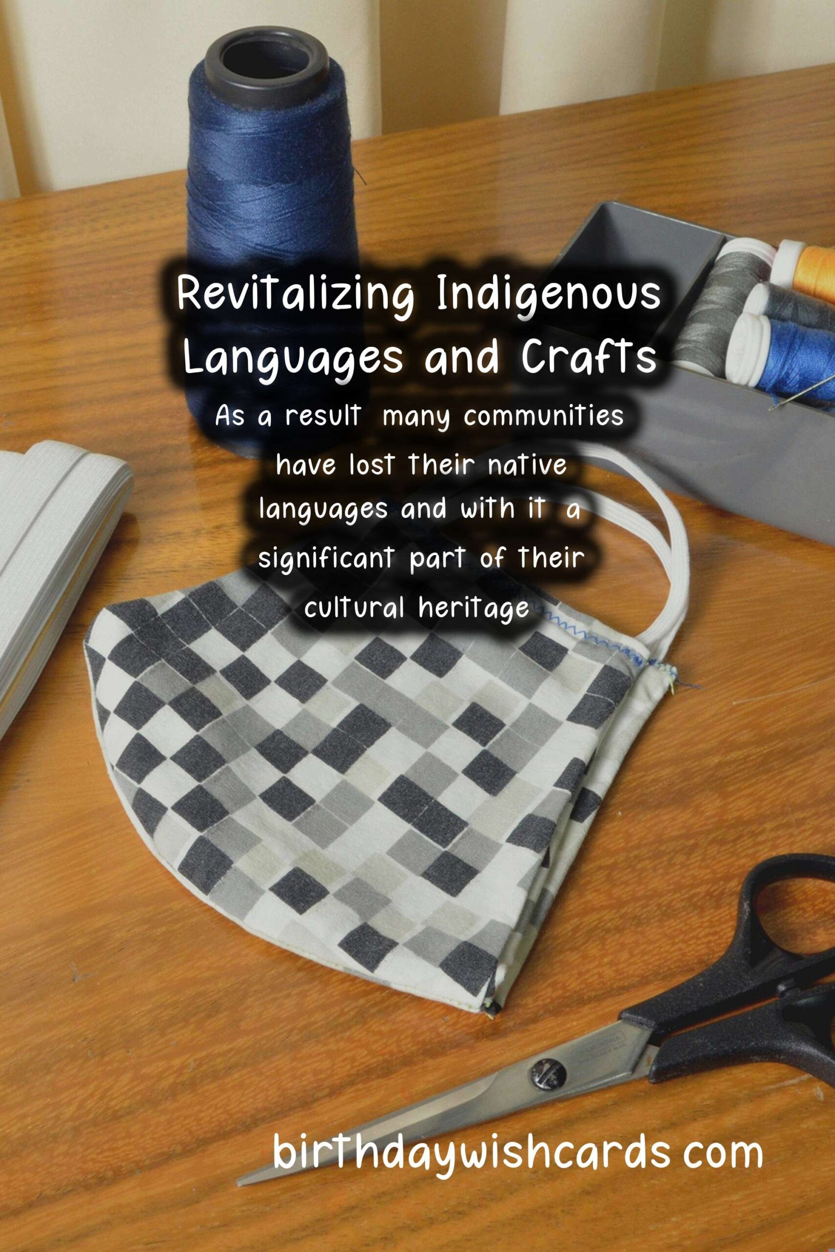 Culture: Revival and Modernization of Indigenous Languages and Crafts