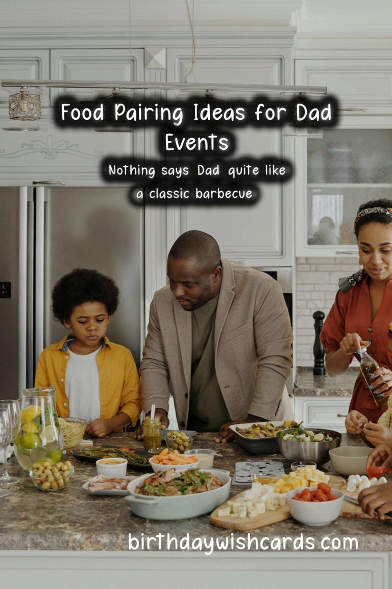Delicious Food Pairing Ideas for Memorable Dad Events