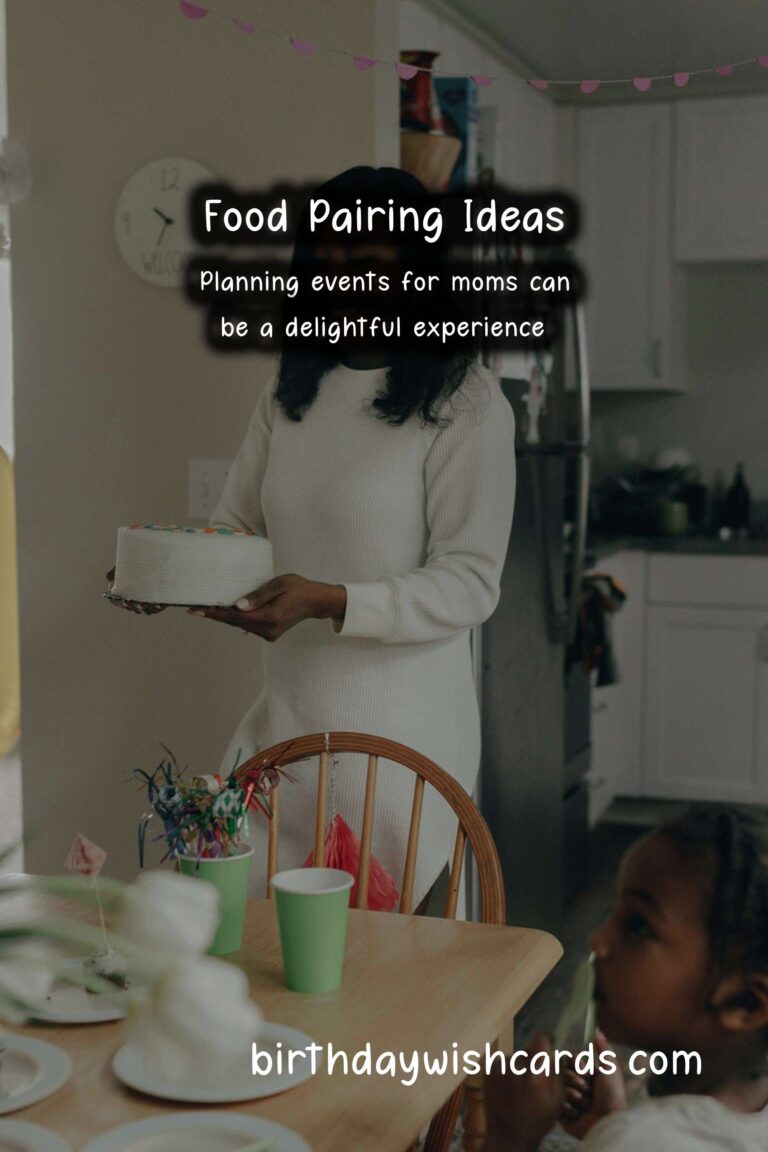 Deliciously Perfect Food Pairing Ideas for Memorable Mom Events