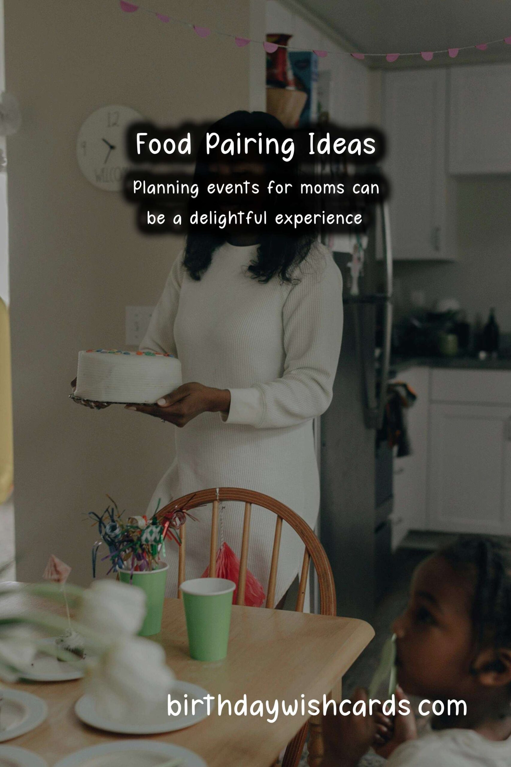 Birthday Wish Cards | Deliciously Perfect Food Pairing Ideas for Memorable Mom Events