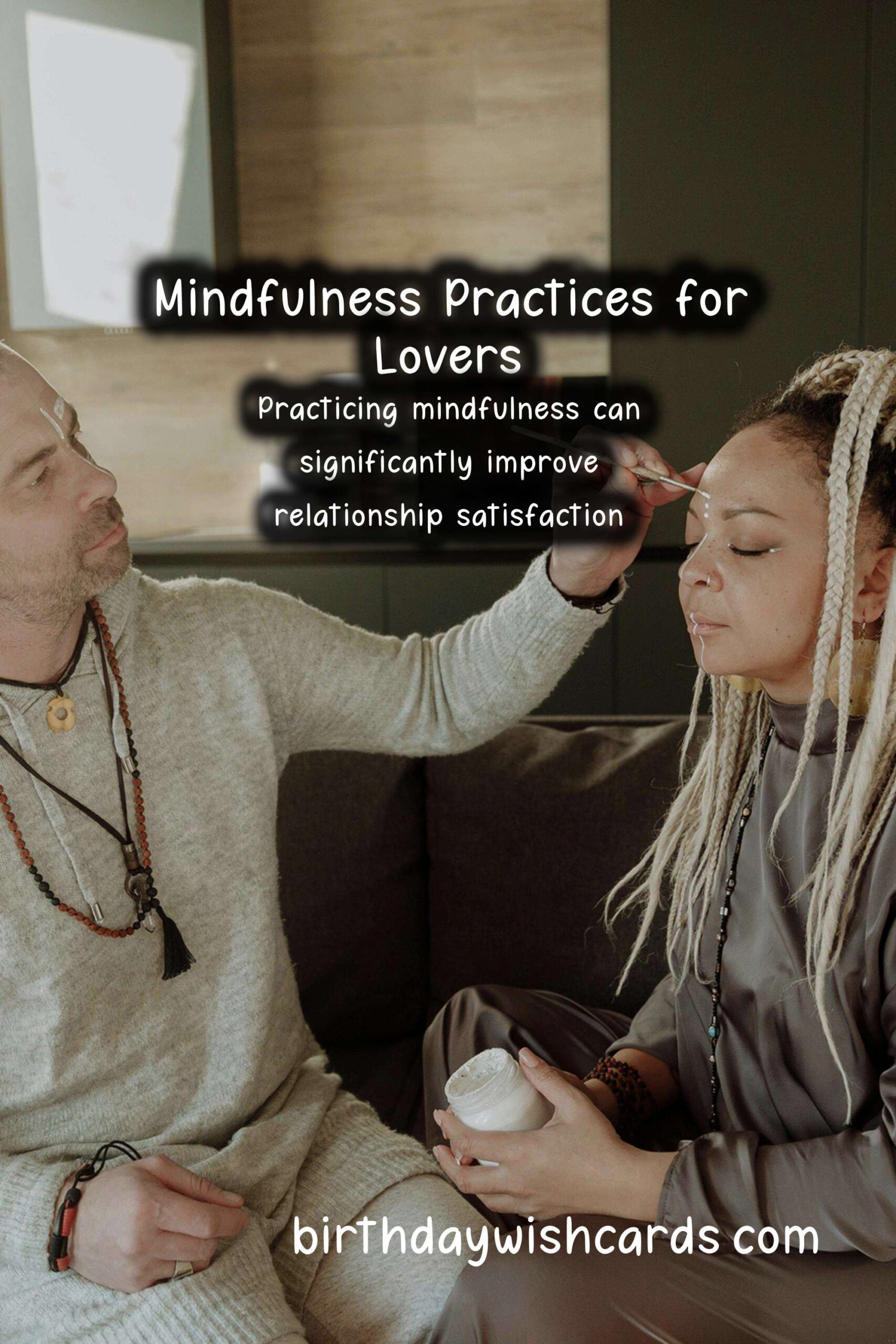 Exploring Mindfulness Practices for Lovers: Deepening Connection and Intimacy