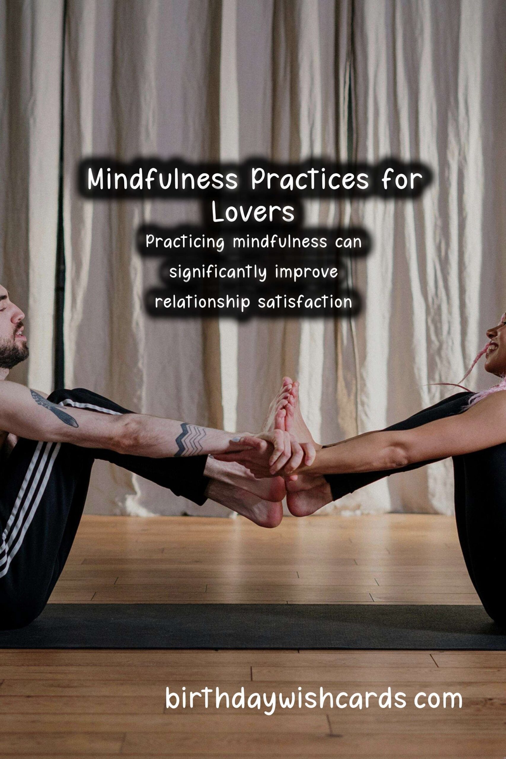 Exploring Mindfulness Practices for Lovers: Deepening Connection and Intimacy