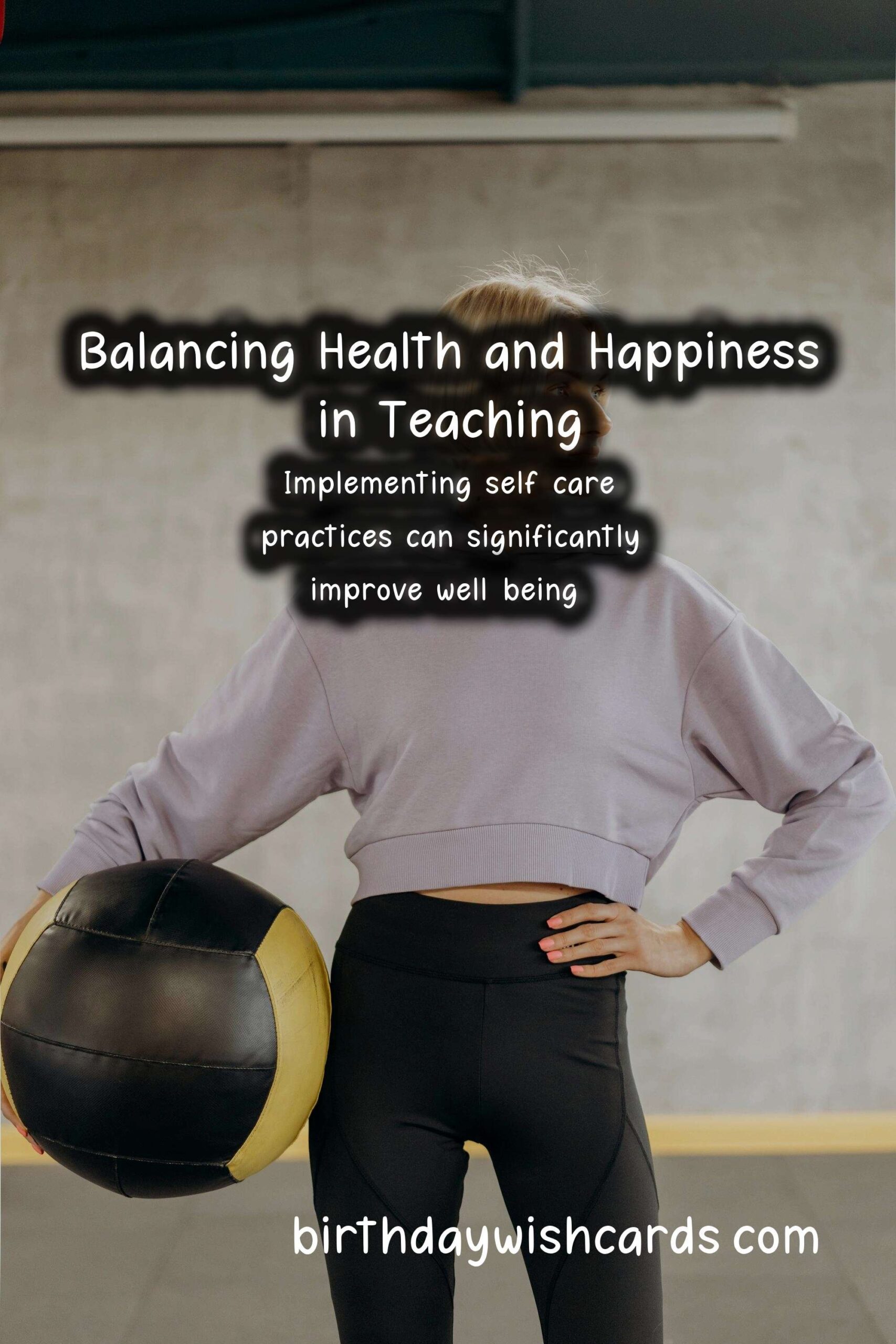 How to Balance Health and Happiness in Teachers